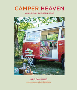 Camper Heaven : Van Life on the Open Road - 9781800651210