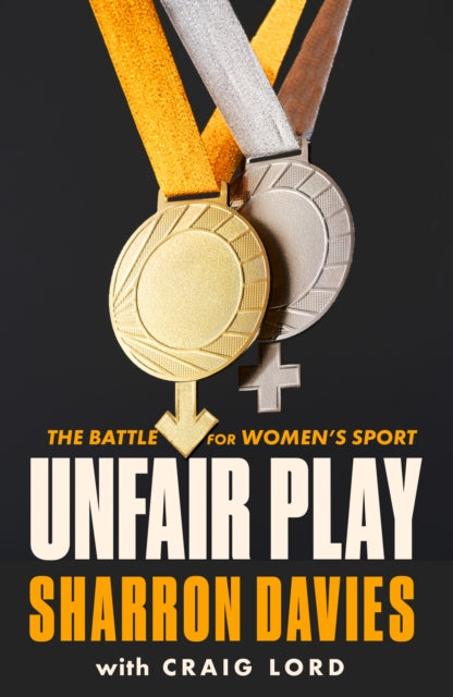 Unfair Play : The Battle For Women's Sport 'Thrillingly Fearless' THE TIMES - 9781800752801