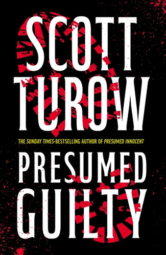 Presumed Guilty : The Sunday Times Bestselling Author (Rusty Sabich returns to the courtroom) - 9781800754492