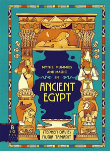Myths, Mummies and Magic in Ancient Egypt - 9781800783232