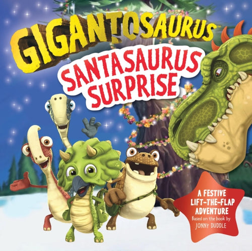 Gigantosaurus - Santasaurus Surprise : A Christmas lift-the-flap dinosaur adventure - 9781800783621