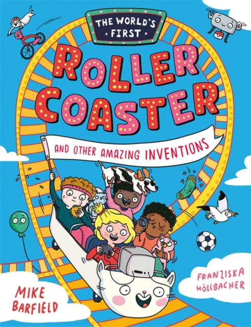 The World’s First Rollercoaster : and Other Amazing Inventions - 9781800783720