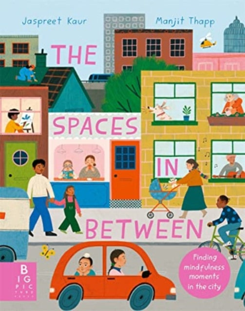 The Spaces In Between : Finding mindfulness moments in the city - 9781800787056