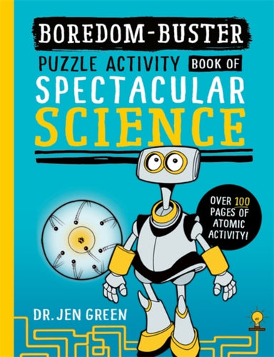Boredom Buster: A Puzzle Activity Book of Spectacular Science - 9781800788794