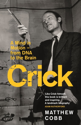 Crick : A Mind in Motion – from DNA to the Brain - 9781800811058