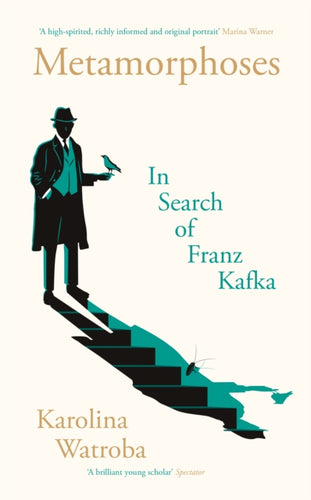 Metamorphoses : In Search of Franz Kafka - 9781800812741