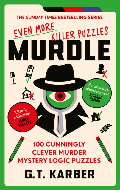 Murdle: Even More Killer Puzzles: THE SUNDAY TIMES BESTSELLING SERIES : 100 Cunningly Clever Murder Mystery Logic Puzzles - 9781800818064