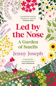 Led By The Nose : A Garden of Smells - 9781800818125