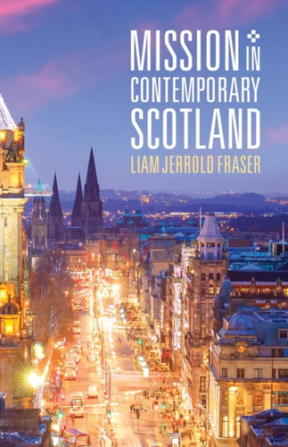 Mission in Contemporary Scotland - 9781800830202