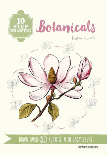 10 Step Drawing: Botanicals : Draw Over 50 Plants in 10 Easy Steps - 9781800923089