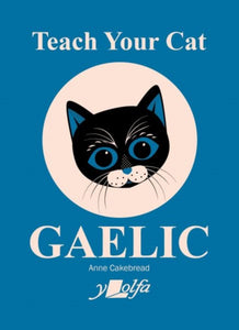 Teach Your Cat Gaelic - 9781800993396