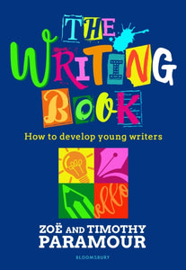 The Writing Book : How to develop young writers - 9781801991452