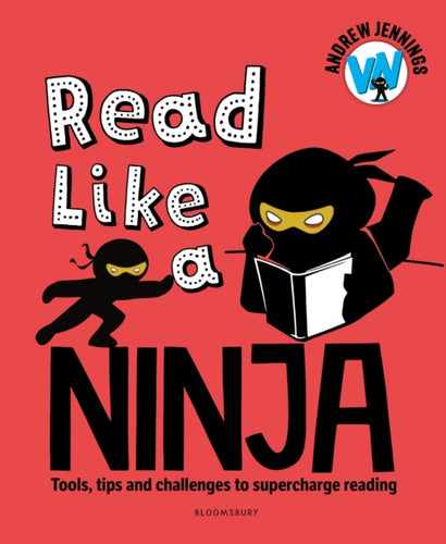 Read Like a Ninja : Tools, tips and challenges to supercharge reading - 9781801994255