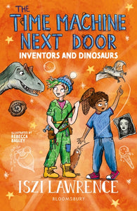 The Time Machine Next Door: Inventors and Dinosaurs - 9781801997010