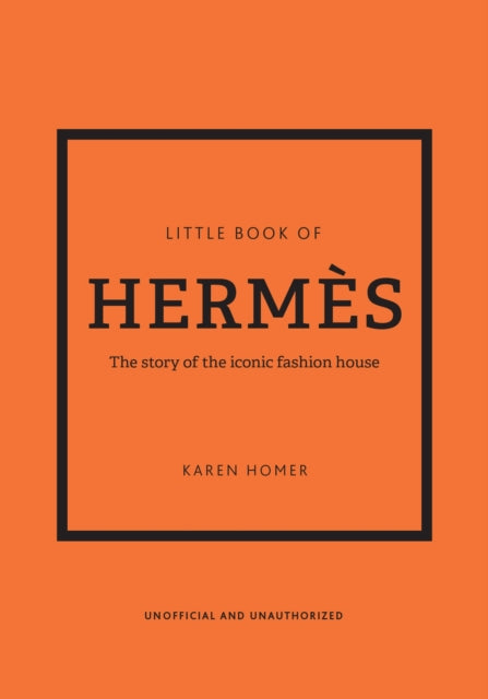 Little Book of Hermes : The story of the iconic fashion house - 9781802790115