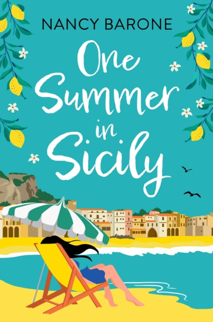 One Summer in Sicily : An absolutely perfect romantic read from Nancy Barone to escape with in 2024 - 9781803284408