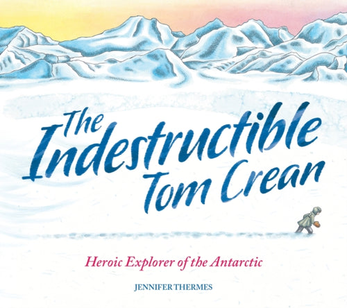 The Indestructible Tom Crean - 9781803380957