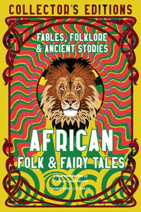 African Folk & Fairy Tales : Fables, Folklore & Ancient Stories - 9781804172315