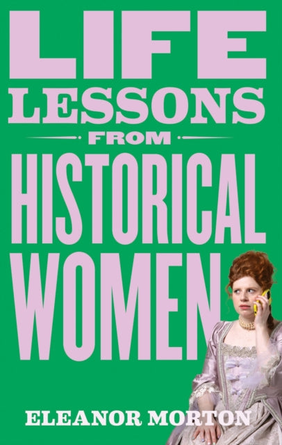 Life Lessons From Historical Women - 9781804192276
