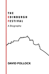 The Edinburgh Festival : A Biography - 9781804250129