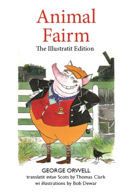Animal Fairm [Animal Farm in Scots] : Illustratit Edition - 9781804250518