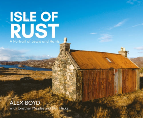 Isle of Rust : A Portrait of Lewis and Harris - 9781804250822