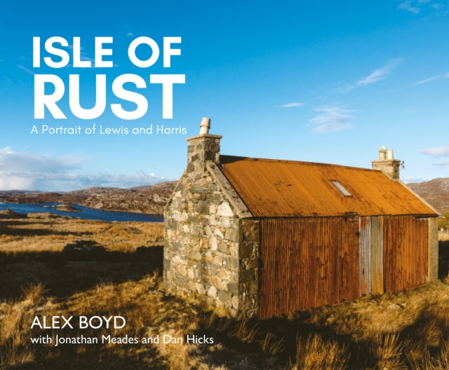 Isle of Rust : A Portrait of Lewis and Harris - 9781804250822
