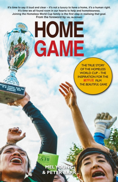 Home Game : The story of the Homeless World Cup - 9781804250853