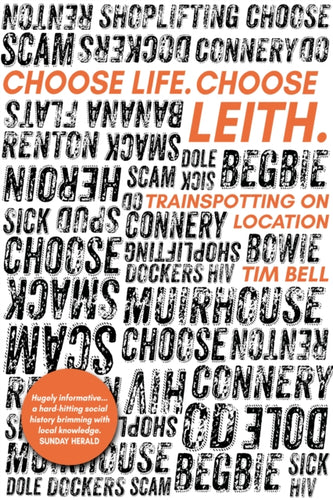 Choose Life. Choose Leith. : Trainspotting on Location - 9781804251096