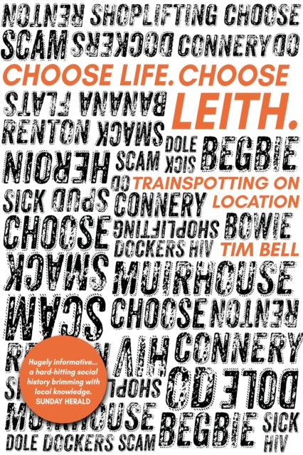 Choose Life. Choose Leith. : Trainspotting on Location - 9781804251096