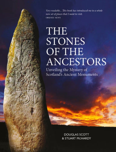 The Stones of the Ancestors : Unveiling the Mystery of Scotland’s Standing Stones - 9781804251584
