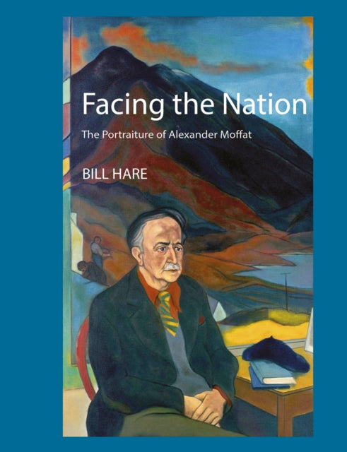 Facing the Nation : The portraiture of Alexander Moffat - 9781804251676