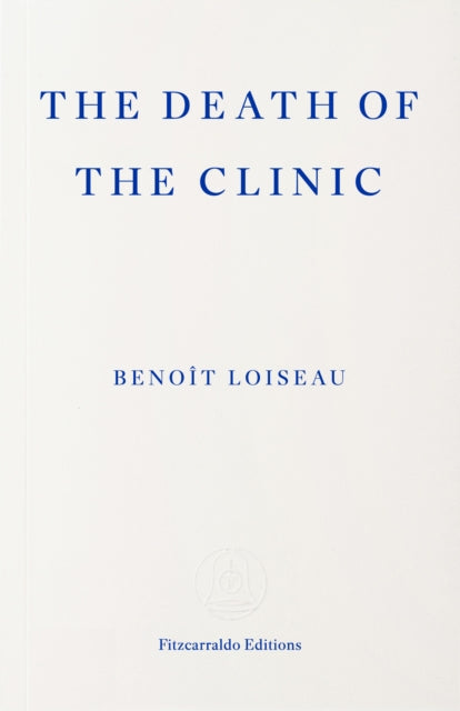 The Death of the Clinic - 9781804272558