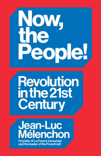 Now, the People! Revolution in the Twenty-First Century - 9781804297940