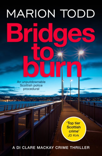Bridges to Burn : An unputdownable Scottish police procedural - 9781804362150