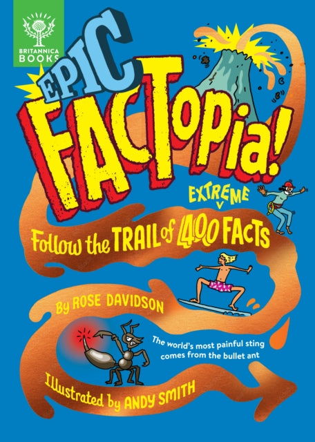 Epic FACTopia! : Follow the trail of 400 extreme facts [Britannica] - 9781804661376