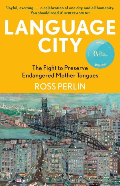 Language City : The Fight to Preserve Endangered Mother Tongues - 9781804710715