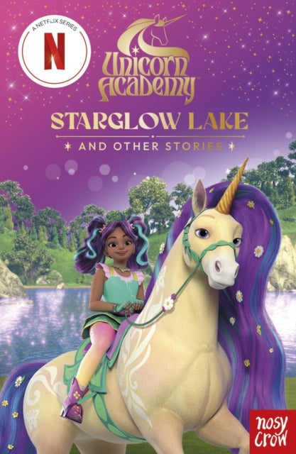 Unicorn Academy: Starglow Lake and other stories : An illustrated first chapter book for fans of the hit Netflix show - 9781805136019