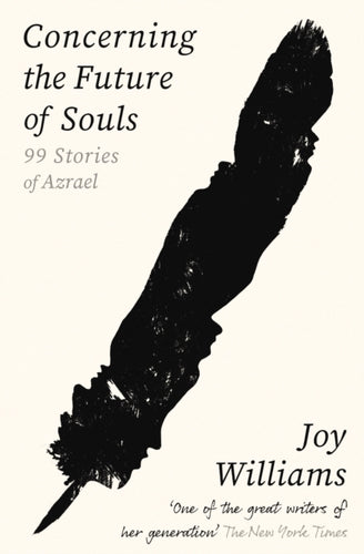 Concerning the Future of Souls : Ninety-Nine Stories of Azrael - 9781805222538