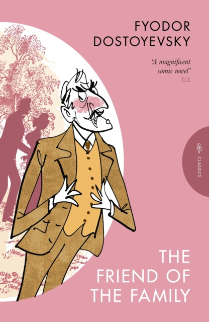 The Friend of the Family : or, The Village of Stepanchikovo and Its Inhabitants - 9781805331650