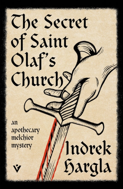 The Secret of Saint Olaf’s Church : An Apothecary Melchior Mystery - 9781805335740