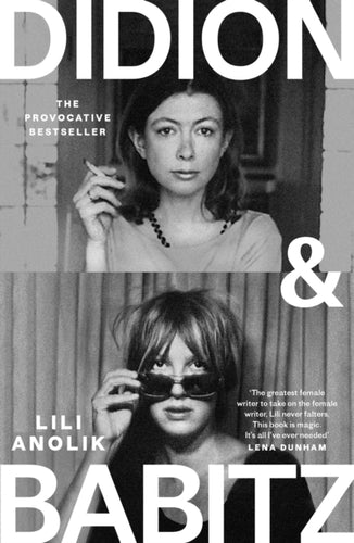 Didion & Babitz : A Belletrist Book Club pick - 9781805463948