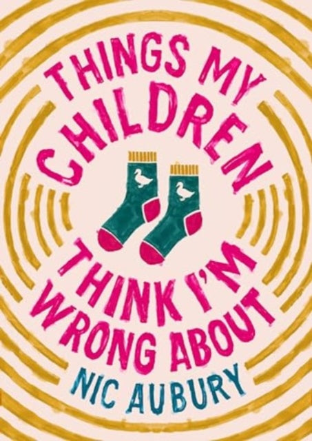 Things My Children Think I'm Wrong About - 9781835011218