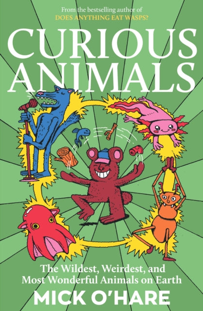Curious Animals : Incredible Animal Facts for Kids: Strange Creatures, Surprising Secrets and Mind-Blowing Nature Trivia - 9781835015711