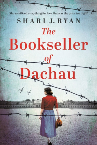 The Bookseller of Dachau : Absolutely heartbreaking and totally gripping World War 2 fiction - 9781836184218
