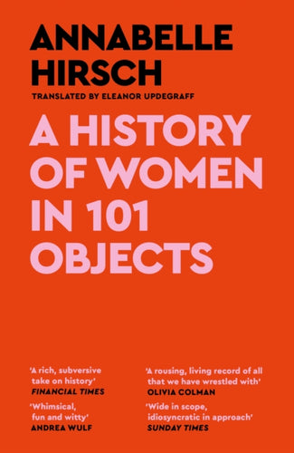 A History of Women in 101 Objects : A walk through female history - 9781837260416
