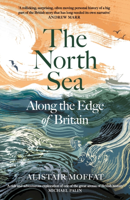 The North Sea : Along the Edge of Britain - 9781837261222