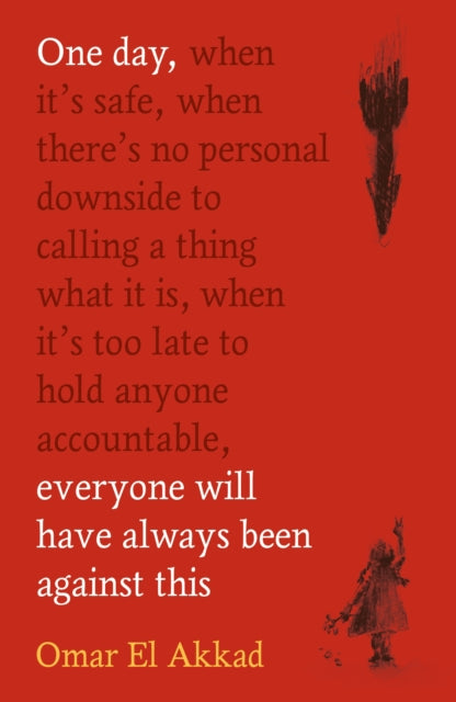 One Day, Everyone Will Have Always Been Against This - 9781837264940