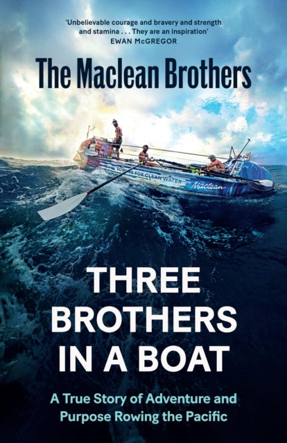 Three Brothers in a Boat : A True Story of Adventure and Purpose Rowing the Pacific - 9781837266999