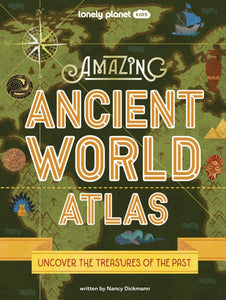 Lonely Planet Kids Amazing Ancient World Atlas 1 - 9781837580637